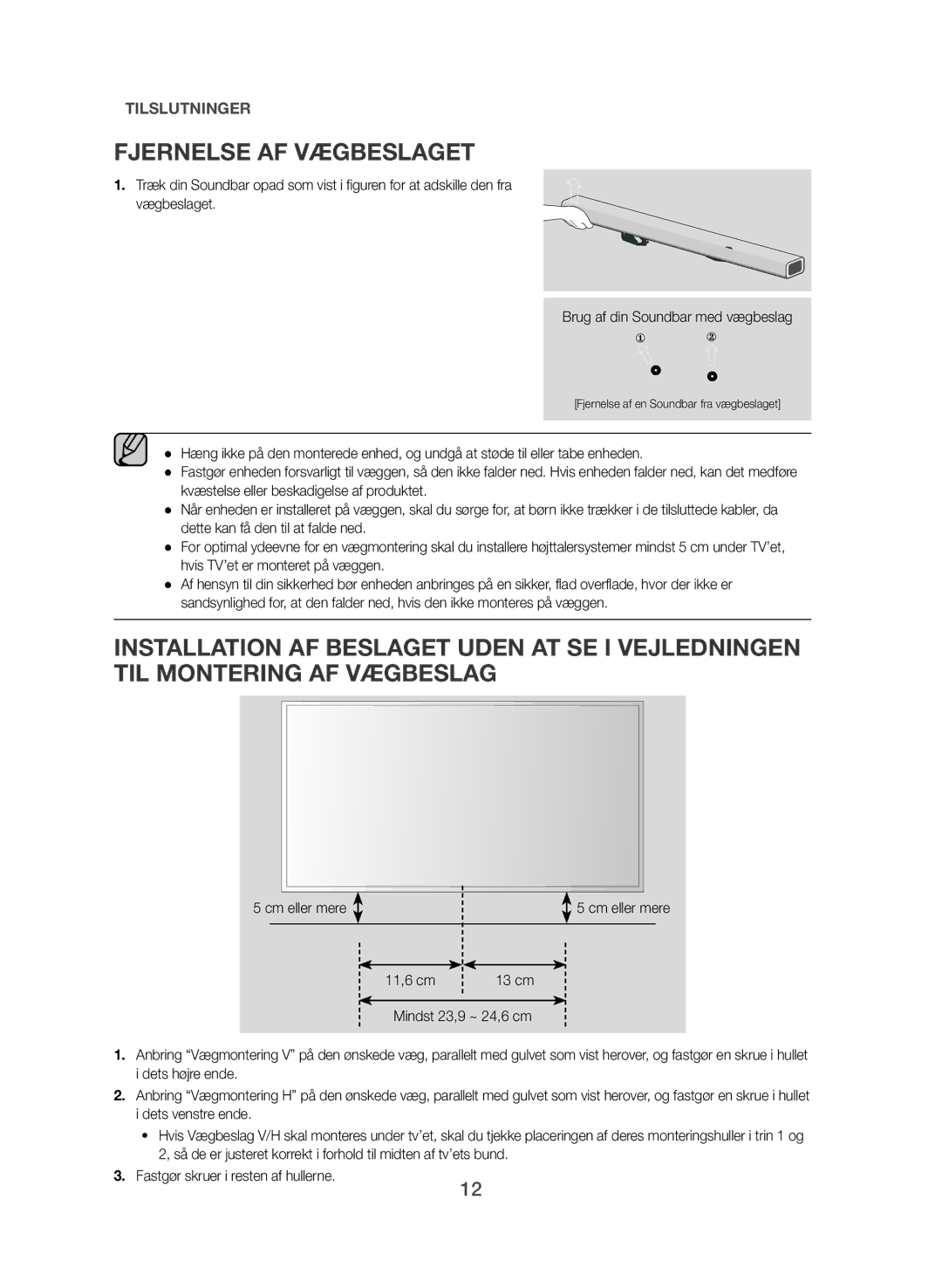 Samsung HW-J365/XE manual Fjernelse AF Vægbeslaget, Cm eller mere 11,6 cm 13 cm Mindst 23,9 ~ 24,6 cm, Dets højre ende 