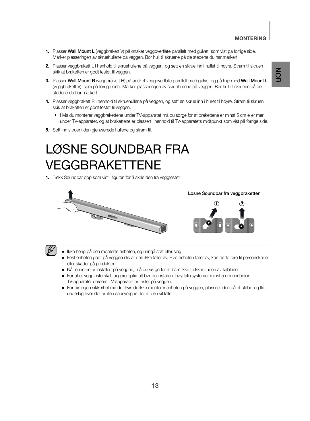 Samsung HW-J480/XE manual Løsne Soundbar FRA Veggbrakettene, Sett inn skruer i den gjenværede hullene og stram til 