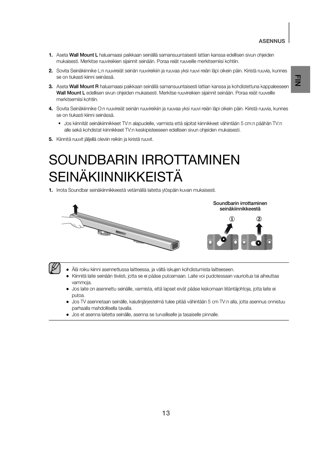 Samsung HW-J480/XE Soundbarin Irrottaminen Seinäkiinnikkeistä, Kiinnitä ruuvit jäljellä oleviin reikiin ja kiristä ruuvit 