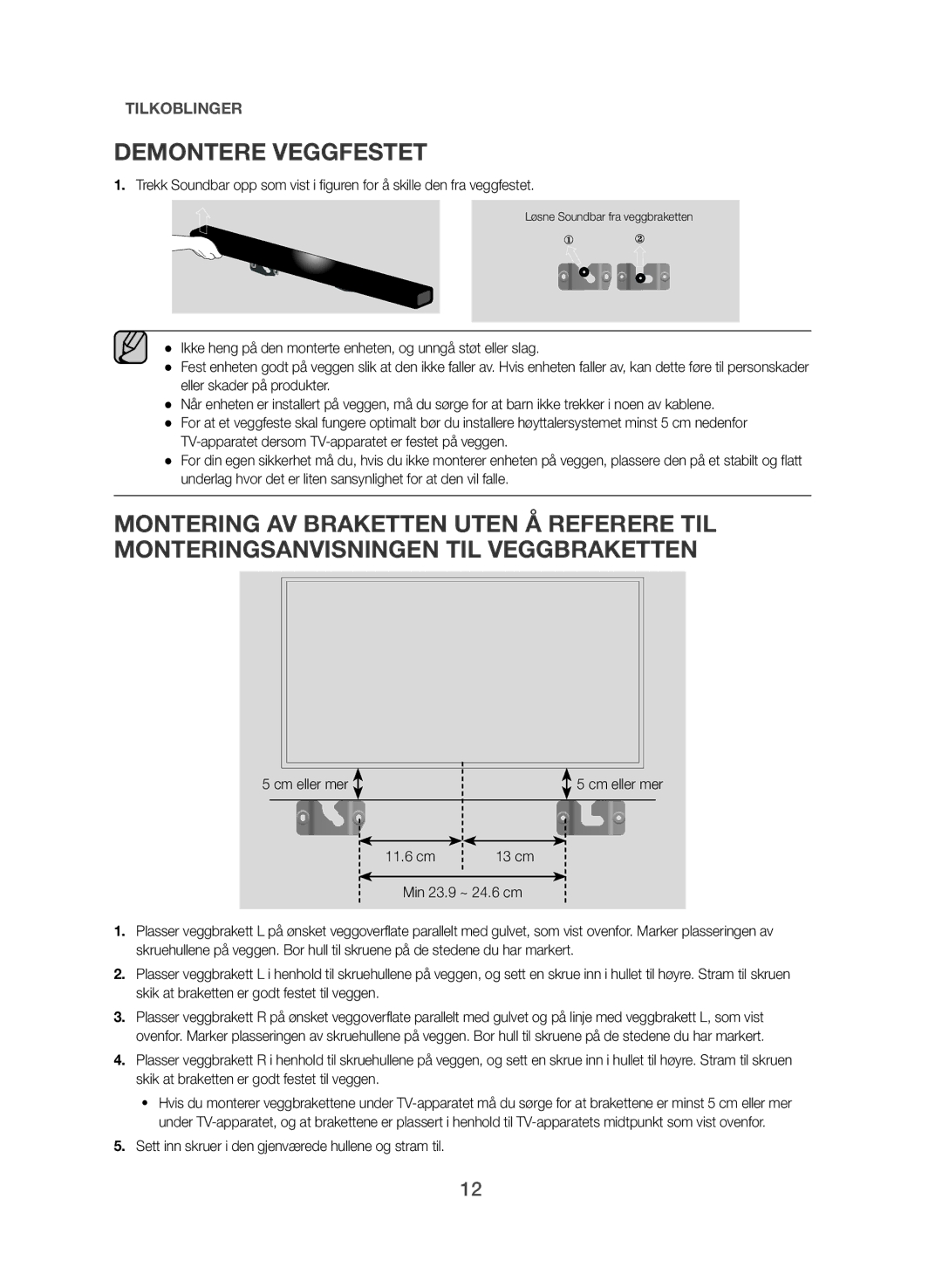 Samsung HW-J561/XE, HW-J560/XE manual Demontere Veggfestet, Sett inn skruer i den gjenværede hullene og stram til 