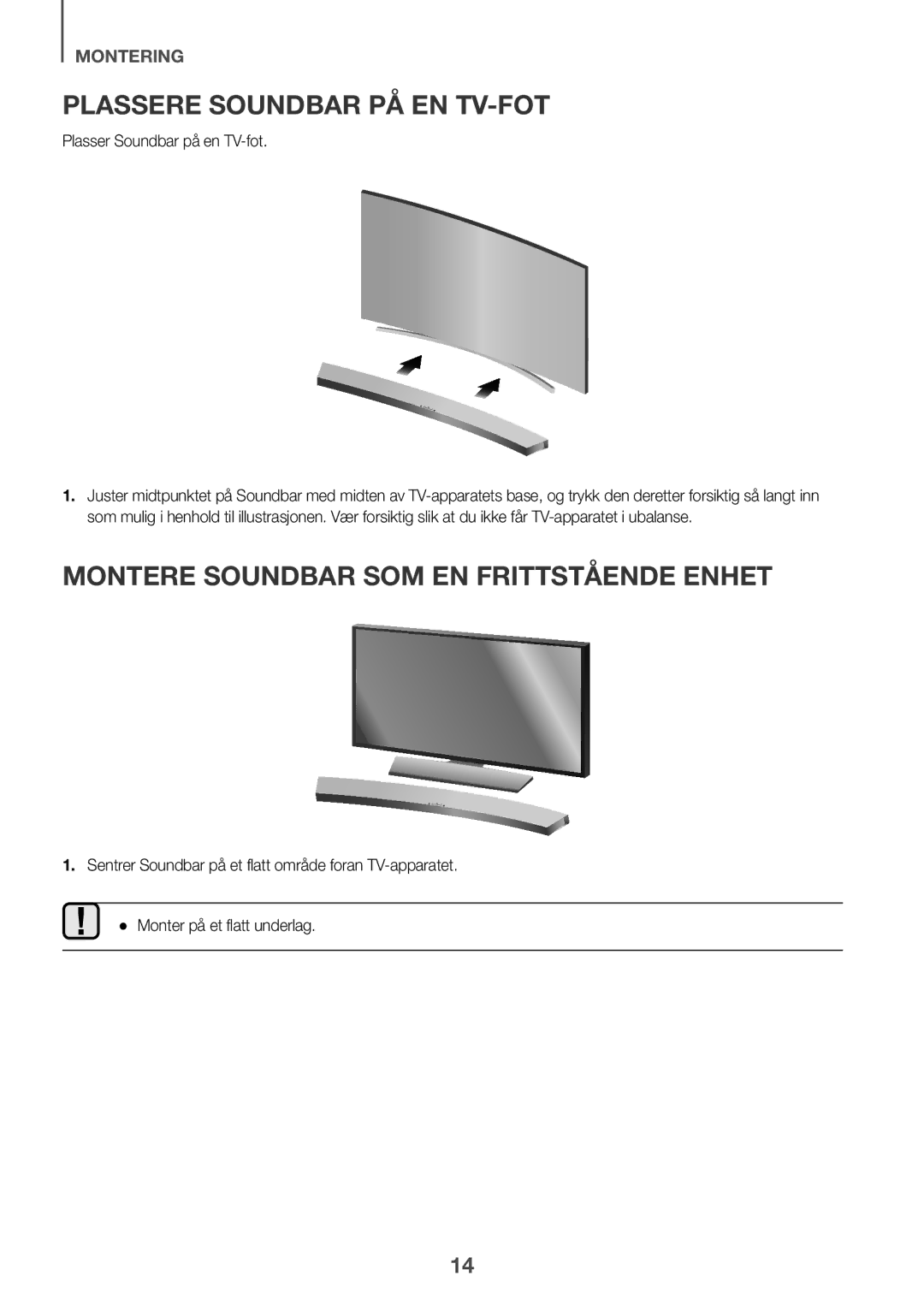 Samsung HW-J6001R/XN, HW-J6001R/EN, HW-J6000R/EN Plassere Soundbar PÅ EN TV-FOT, Montere Soundbar SOM EN Frittstående Enhet 