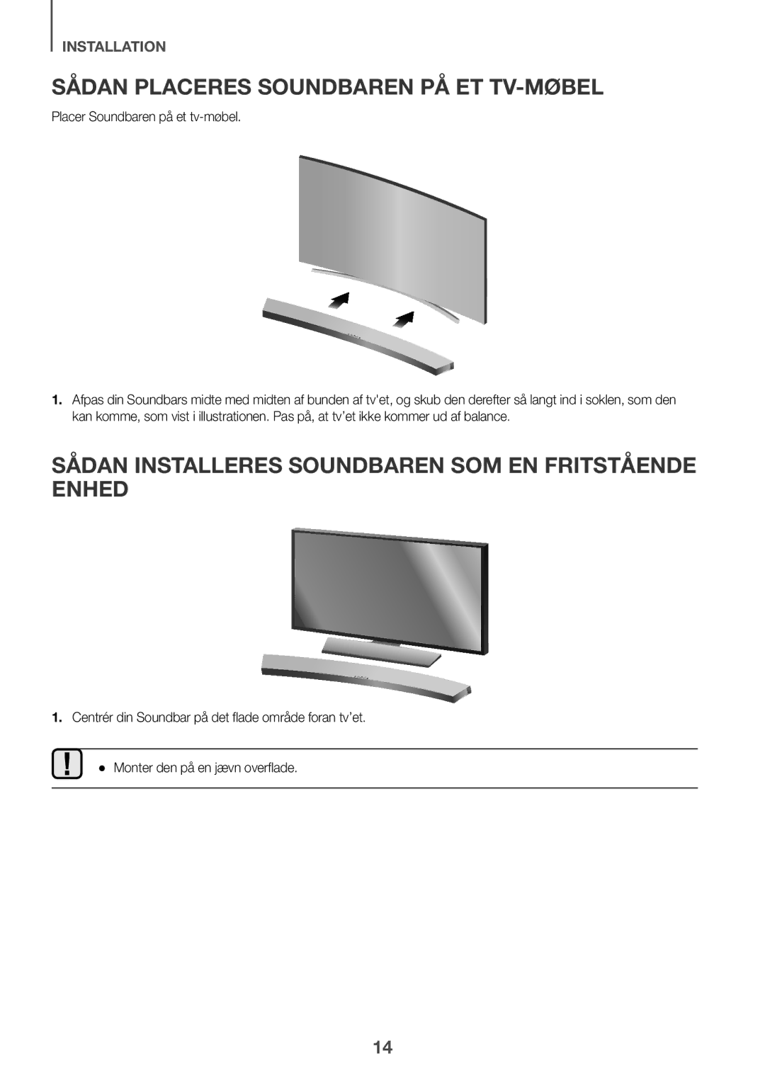 Samsung HW-J6010R/XE manual Sådan placeres Soundbaren på et tv-møbel, Sådan installeres Soundbaren som en fritstående enhed 