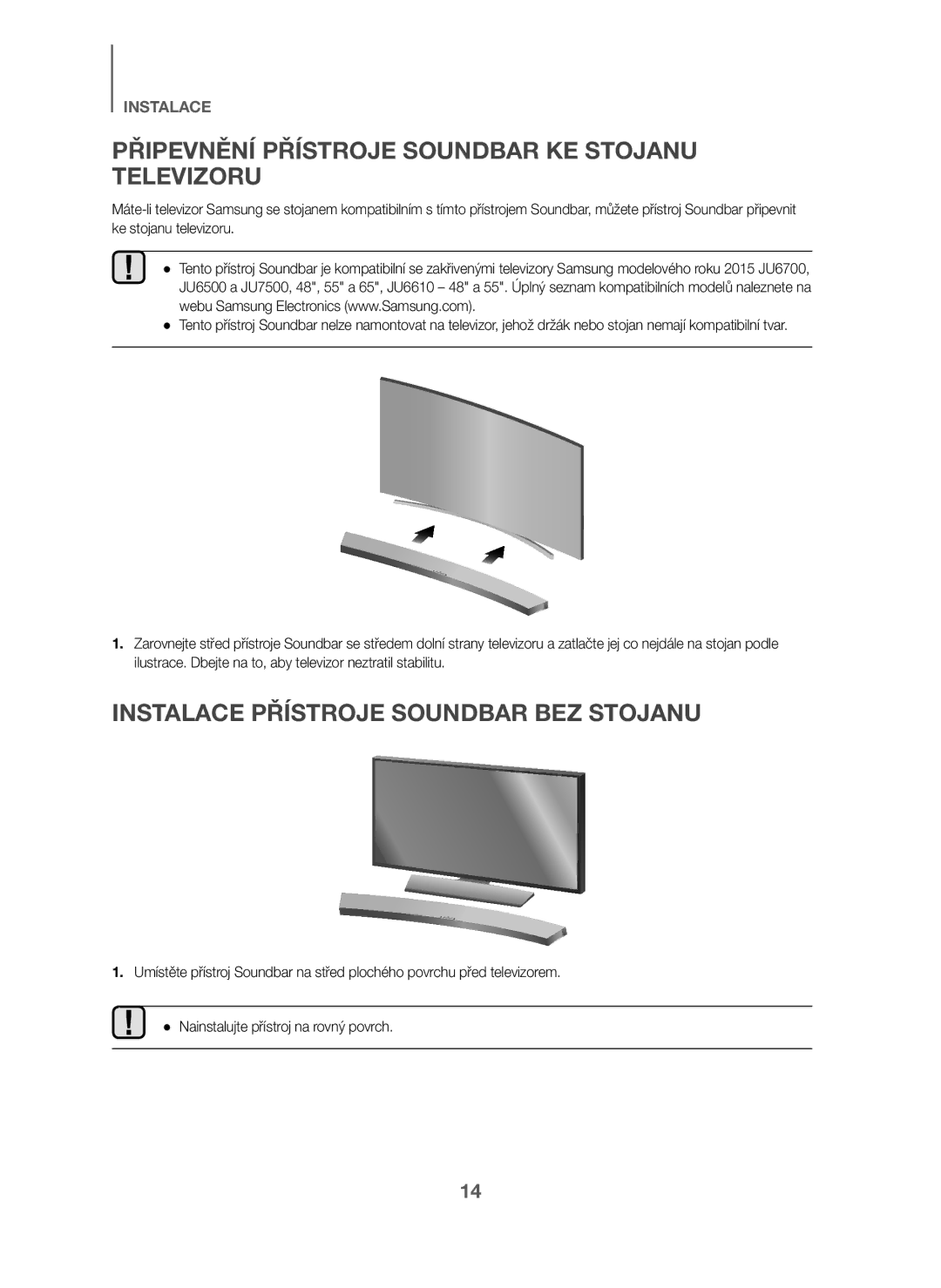 Samsung HW-J6001/TK manual Připevnění Přístroje Soundbar KE Stojanu Televizoru, Instalace Přístroje Soundbar BEZ Stojanu 