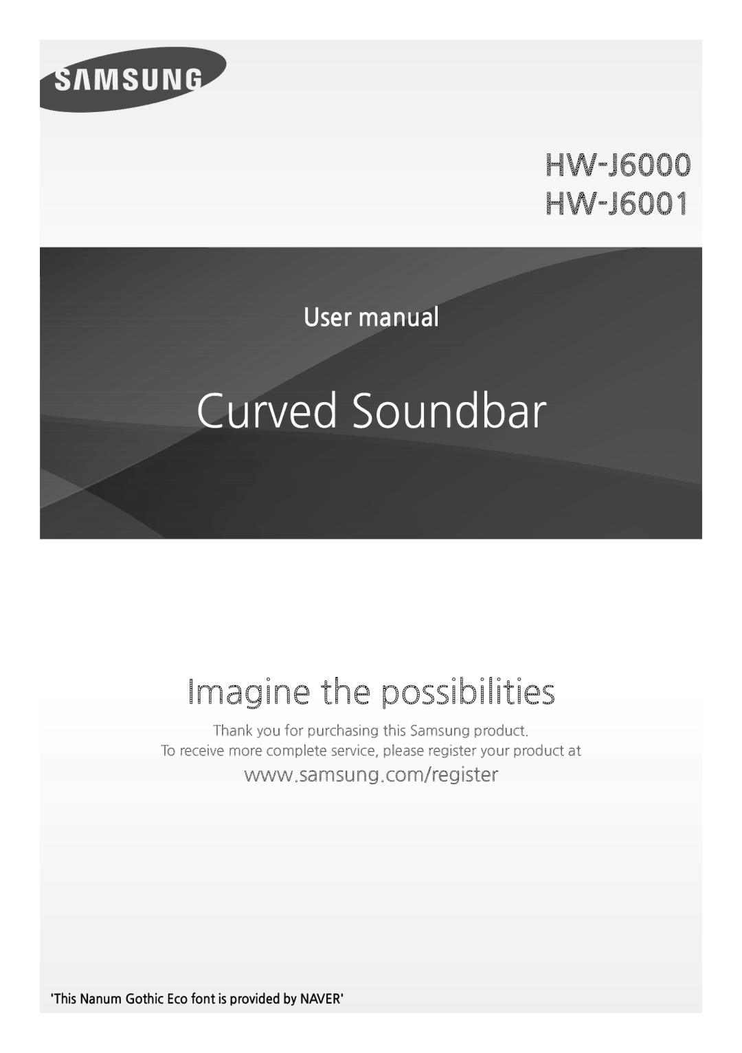 Samsung HW-J6000/EN, HW-J6001/TK, HW-J6001/EN manual Curved Soundbar, This Nanum Gothic Eco font is provided by Naver 