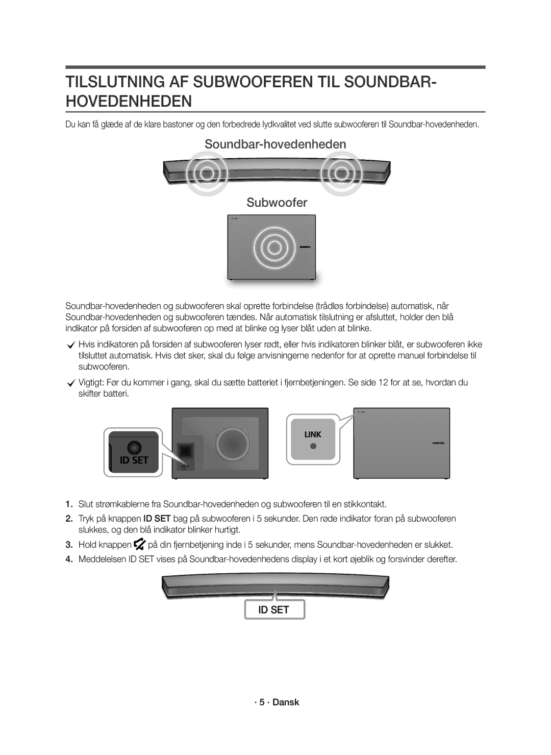 Samsung HW-J6011R/XE Tilslutning AF Subwooferen TIL SOUNDBAR- Hovedenheden, Soundbar-hovedenheden Subwoofer, · 5 · Dansk 