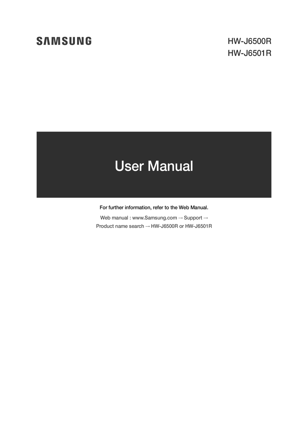 Samsung HW-J6500R/EN, HW-J6501R/EN manual HW-J6500R HW-J6501R, For further information, refer to the Web Manual 