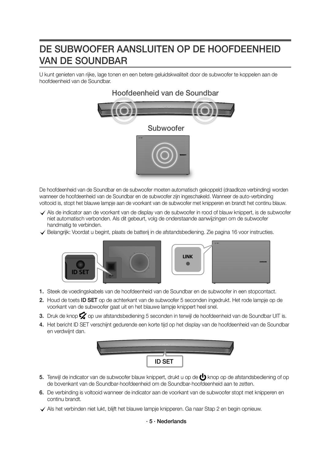 Samsung HW-J6500R/XN DE Subwoofer Aansluiten OP DE Hoofdeenheid VAN DE Soundbar, Hoofdeenheid van de Soundbar Subwoofer 