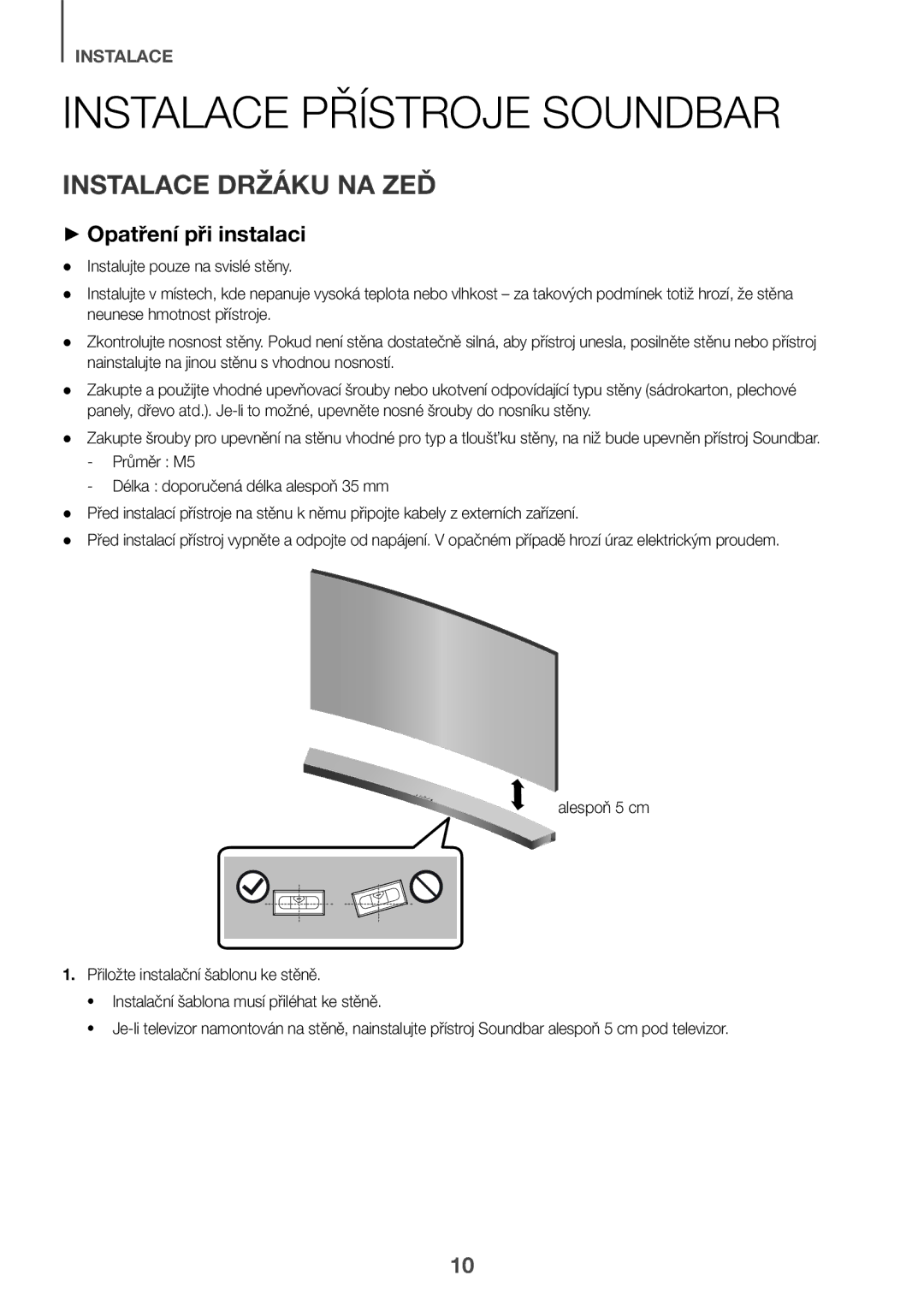 Samsung HW-J6510R/XE, HW-J6501R/EN manual Instalace Přístroje Soundbar, Instalace Držáku NA ZEĎ ++Opatření při instalaci 