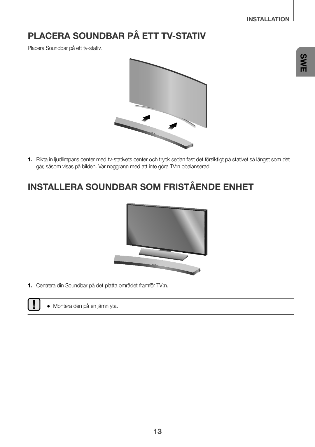 Samsung HW-J6511R/XE, HW-J6501R/EN manual Placera Soundbar PÅ ETT TV-STATIV, Installera Soundbar SOM Fristående Enhet 