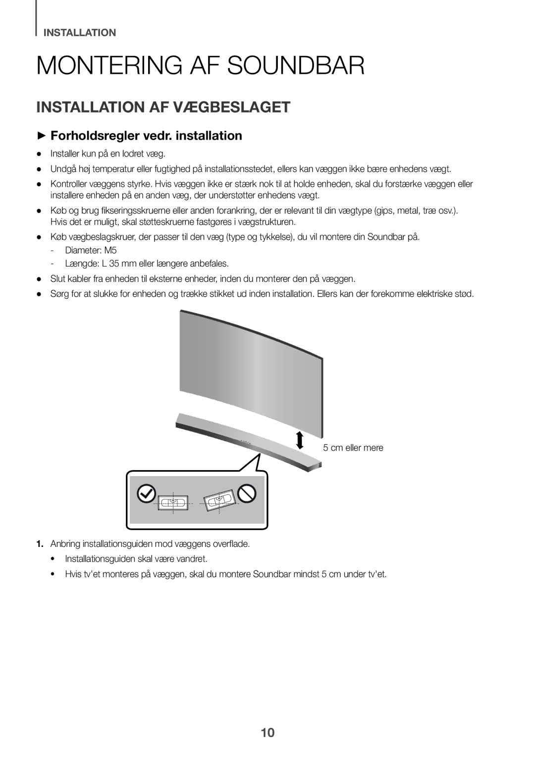 Samsung HW-J6500R/XN, HW-J6501R/EN Montering AF Soundbar, Installation AF Vægbeslaget, ++Forholdsregler vedr. installation 