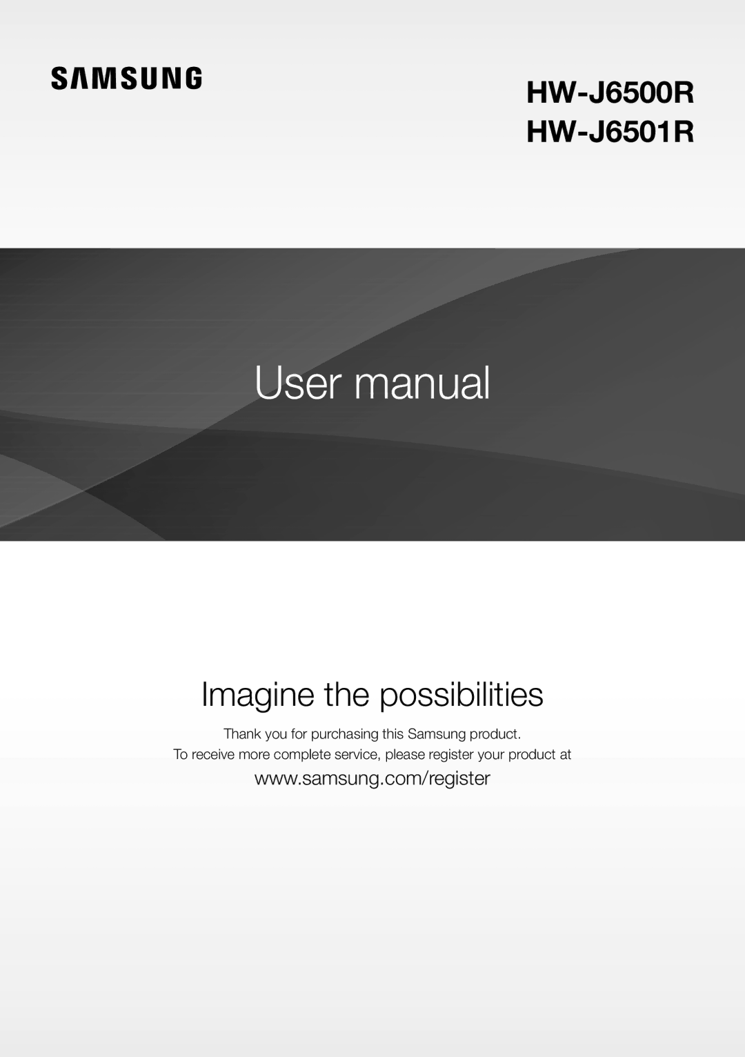 Samsung HW-J6500R/EN, HW-J6501R/EN, HW-J6501R/ZF, HW-J6501R/XN, HW-J6511R/XE, HW-J6510R/XE manual Imagine the possibilities 
