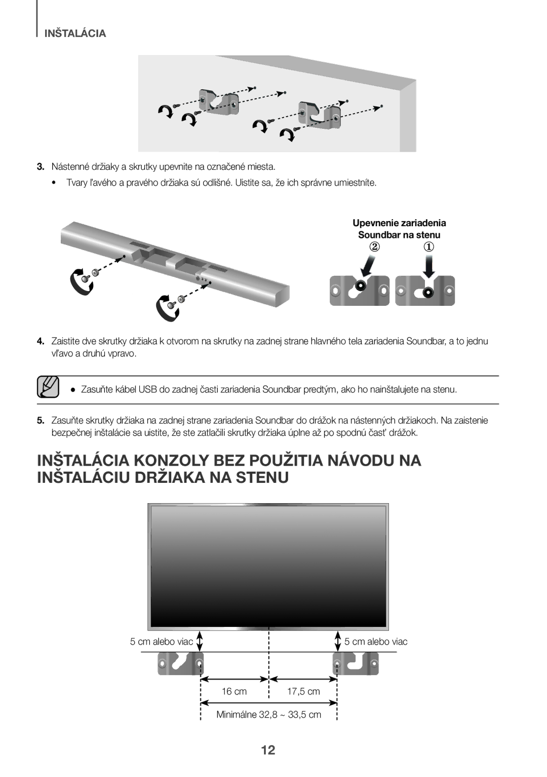 Samsung HW-J651/ZF, HW-J650/EN, HW-J651/EN Upevnenie zariadenia Soundbar na stenu, 16 cm 17,5 cm Minimálne 32,8 ~ 33,5 cm 