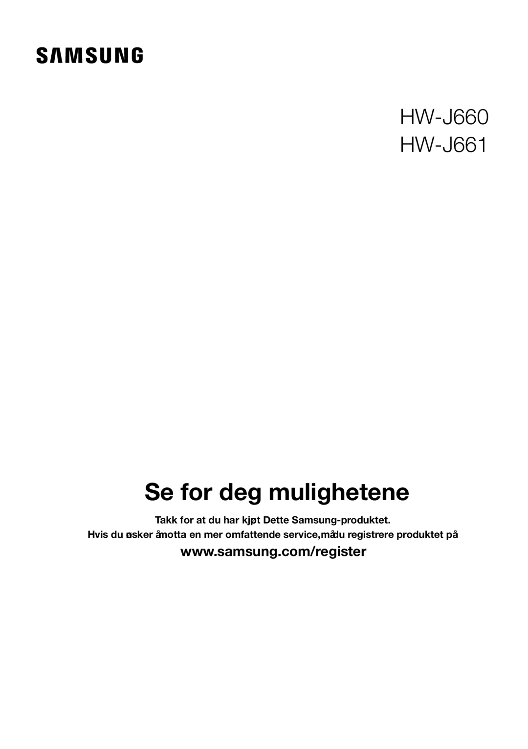 Samsung HW-J650/XN, HW-J650/EN, HW-J651/EN, HW-J651/ZF, HW-J661/XE, HW-J660/XE, HW-J651/XN manual Se for deg mulighetene 