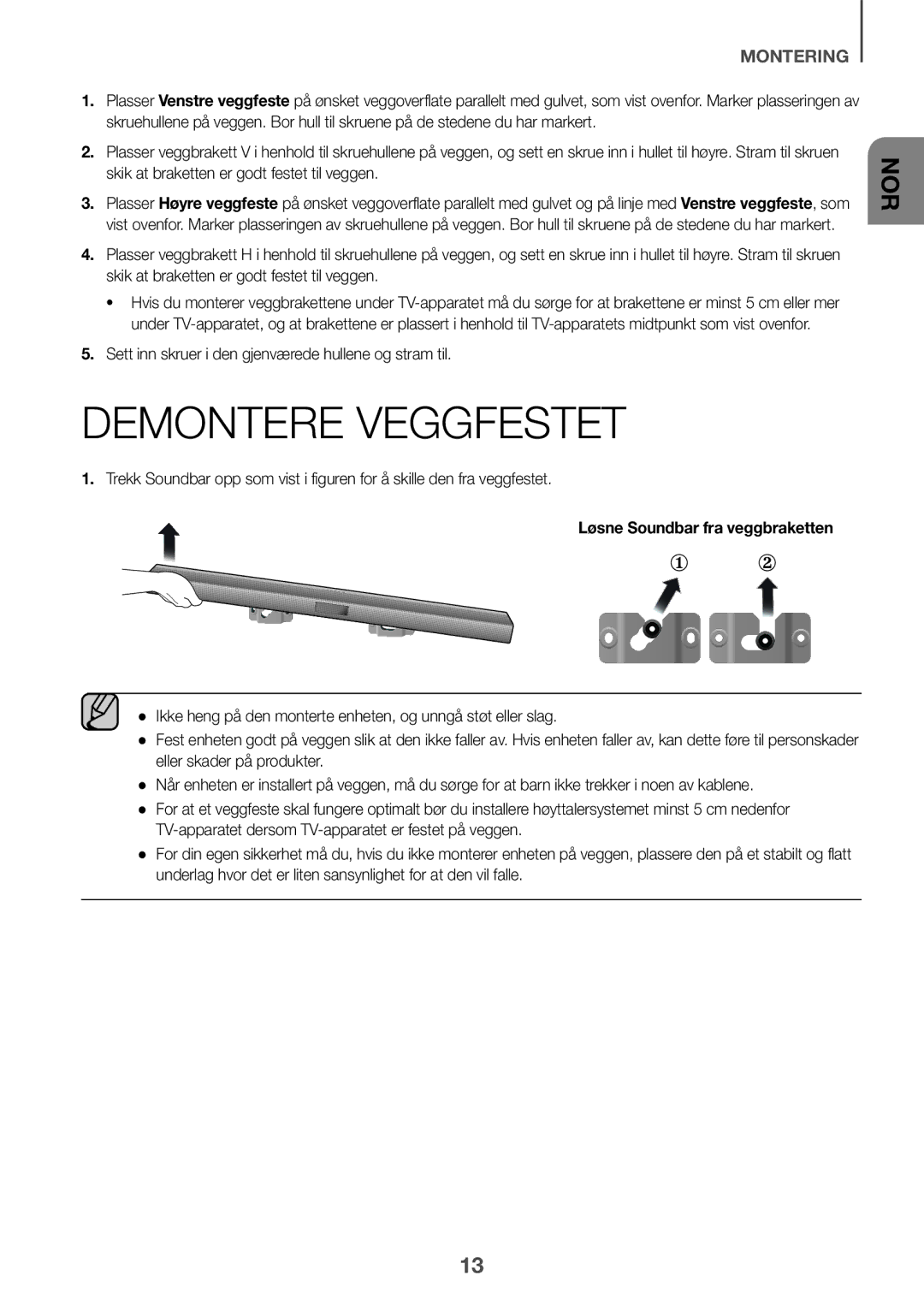 Samsung HW-J660/XE, HW-J650/EN, HW-J651/EN manual Demontere Veggfestet, Sett inn skruer i den gjenværede hullene og stram til 