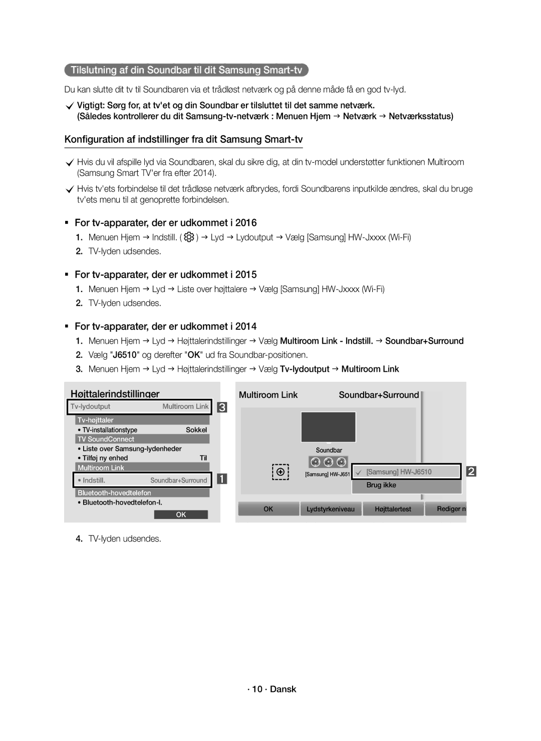 Samsung HW-J6510R/XE Tilslutning af din Soundbar til dit Samsung Smart-tv, Multiroom Link, TV-lyden udsendes · 10 · Dansk 