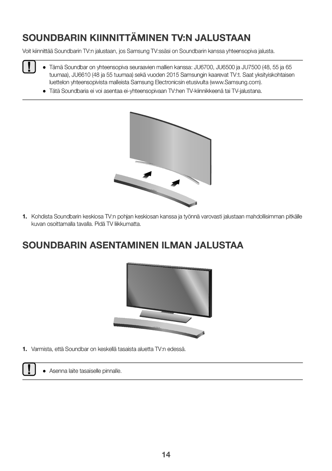 Samsung HW-J6511/XE, HW-J6510/XE manual Soundbarin Kiinnittäminen TVN Jalustaan, Soundbarin Asentaminen Ilman Jalustaa 