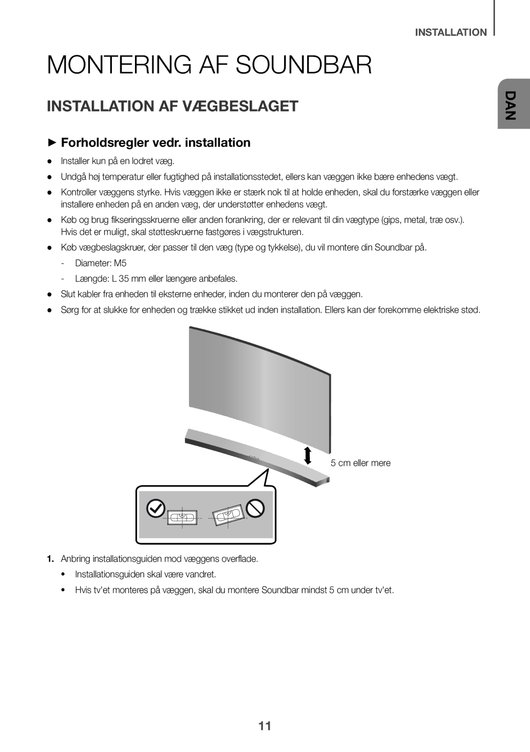 Samsung HW-J6510/XE, HW-J6511/XE Montering AF Soundbar, Installation AF Vægbeslaget, ++Forholdsregler vedr. installation 