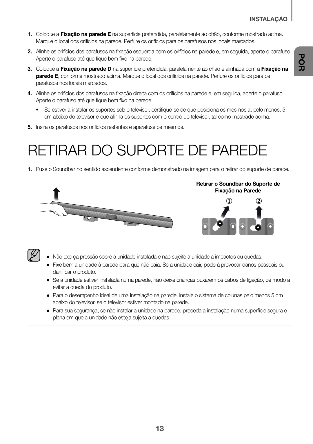 Samsung HW-J651/ZF manual Retirar do Suporte DE Parede, Retirar o Soundbar do Suporte de Fixação na Parede 