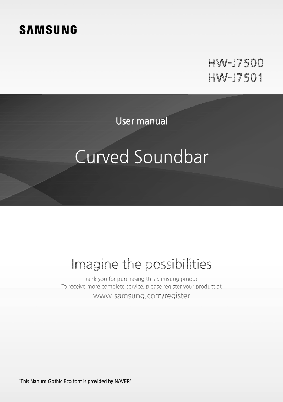 Samsung HW-J7501/EN, HW-J7500/EN, HW-J7501/ZF manual Curved Soundbar, This Nanum Gothic Eco font is provided by Naver 