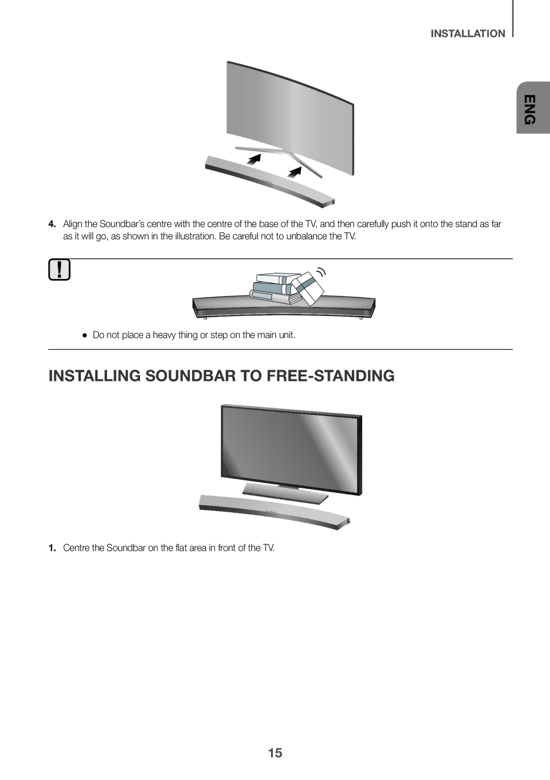 Samsung HW-J7501/EN manual Installing Soundbar to FREE-STANDING, Do not place a heavy thing or step on the main unit 