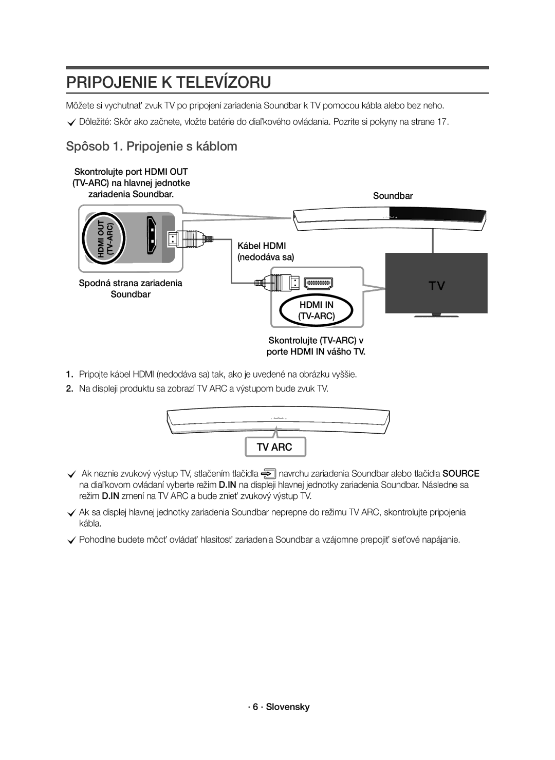 Samsung HW-J7501R/EN manual Pripojenie K Televízoru, Spôsob 1. Pripojenie s káblom, Spodná strana zariadenia Soundbar 