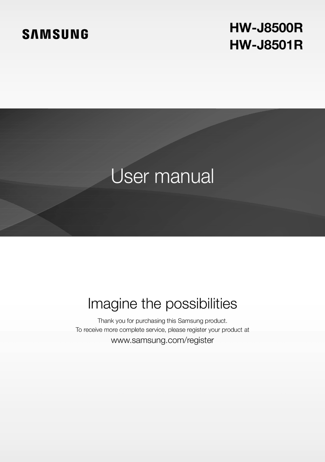 Samsung HW-J8501R/EN, HW-J8500R/EN, HW-J8501R/ZF, HW-J8500R/XN, HW-J8511R/XE, HW-J8510R/XE manual Imagine the possibilities 