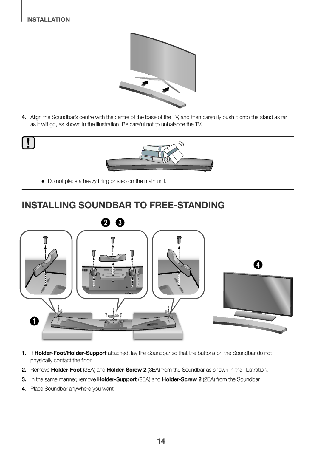 Samsung HW-J8501/UM manual Installing Soundbar to FREE-STANDING, Do not place a heavy thing or step on the main unit 