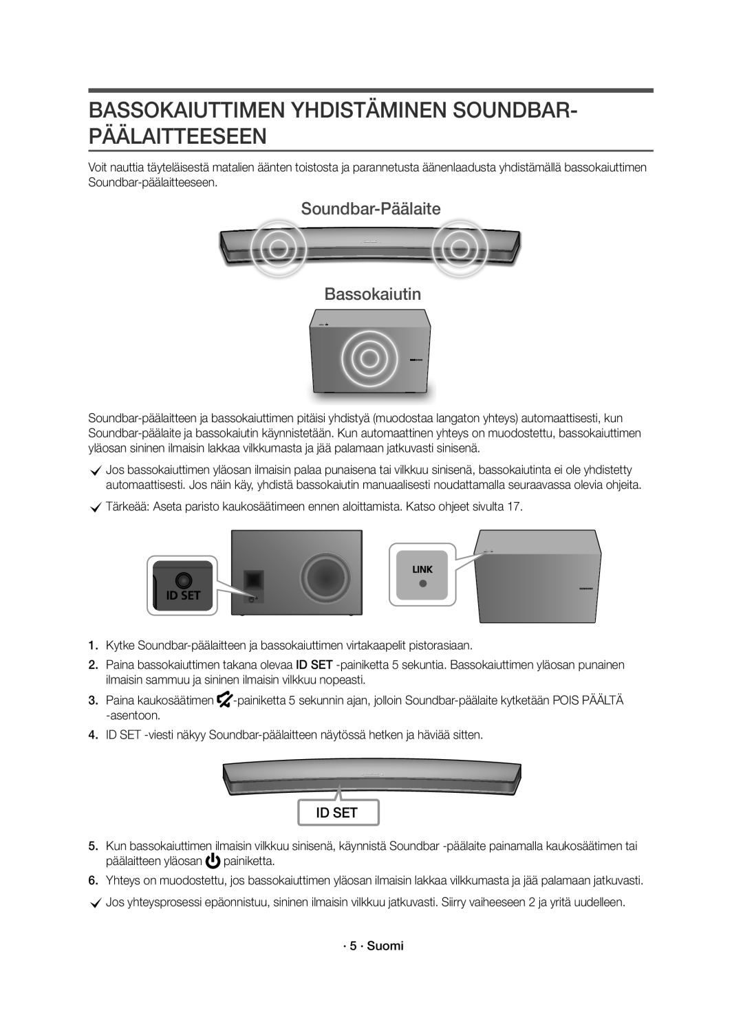 Samsung HW-J8510R/XE, HW-J8511R/XE Bassokaiuttimen Yhdistäminen SOUNDBAR- Päälaitteeseen, Soundbar-Päälaite Bassokaiutin 