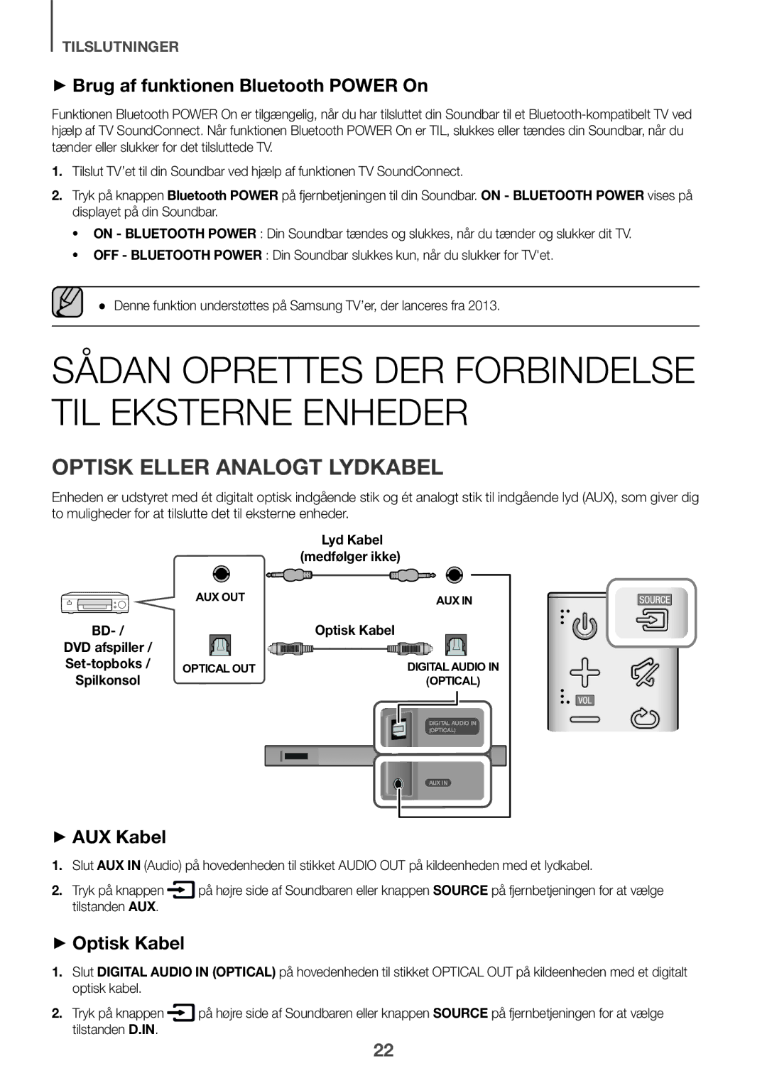 Samsung HW-K440/XE Optisk Eller Analogt Lydkabel, ++Brug af funktionen Bluetooth Power On, ++Optisk Kabel, Tilstanden AUX 