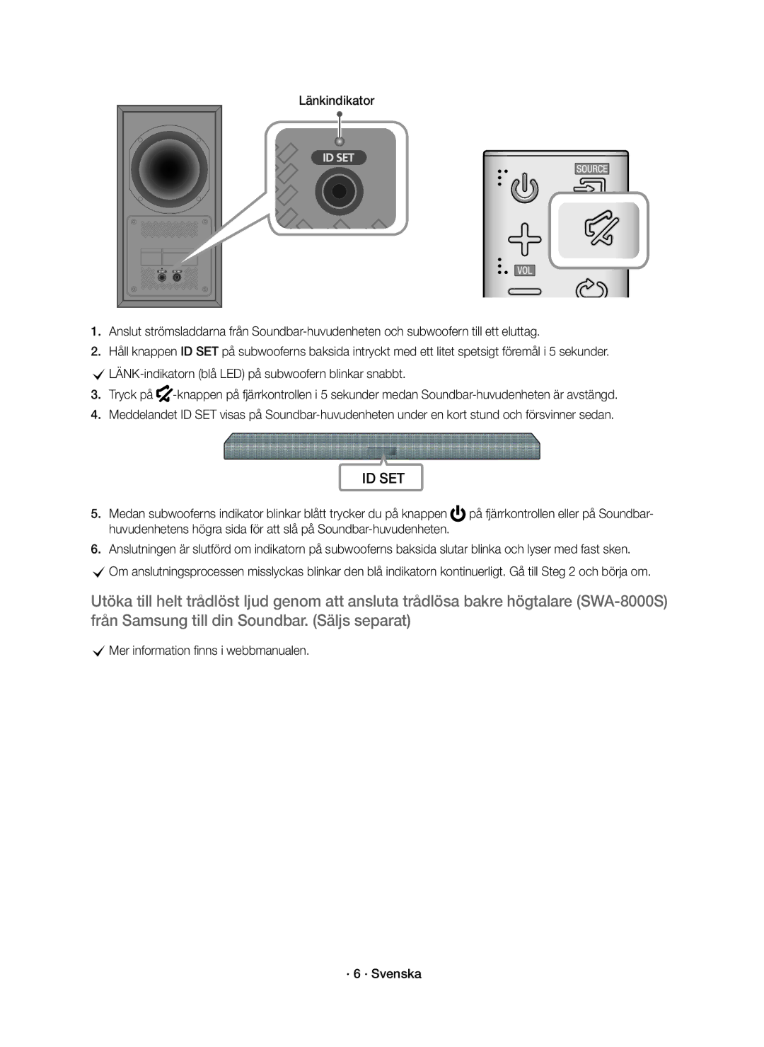 Samsung HW-K440/XE CMer information finns i webbmanualen · 6 · Svenska 