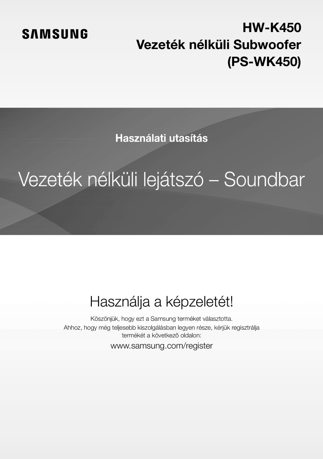 Samsung HW-J450/EN, HW-K450/EN, HW-J450/ZF, HW-K450/ZF manual Vezeték nélküli lejátszó Soundbar 