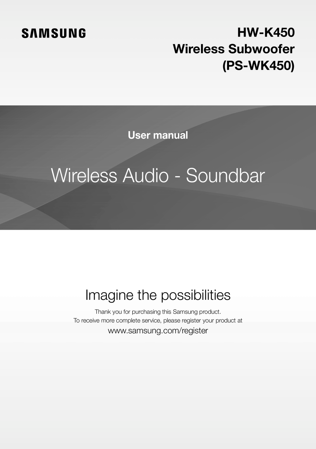 Samsung HW-J450/EN manual Wireless Audio - Soundbar, Imagine the possibilities, HW-K450 Wireless Subwoofer PS-WK450 