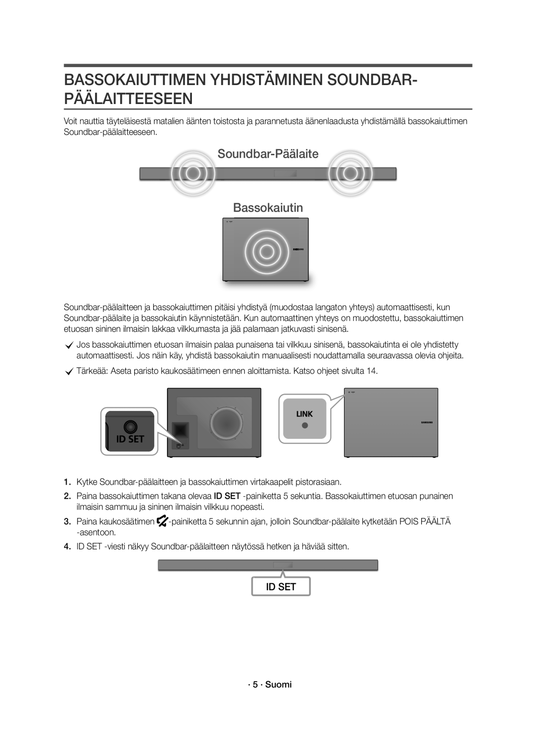 Samsung HW-K560/XE Bassokaiuttimen Yhdistäminen SOUNDBAR- Päälaitteeseen, Soundbar-Päälaite Bassokaiutin, · 5 · Suomi 