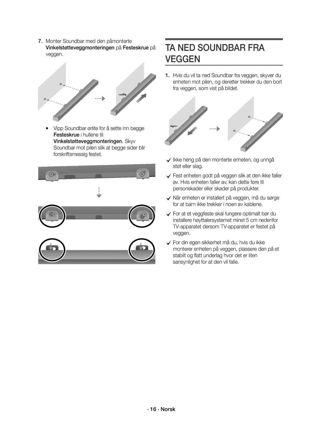 Samsung HW-K660/XE, HW-K661/XE TA NED Soundbar FRA Veggen, CIkke heng på den monterte enheten, og unngå støt eller slag 