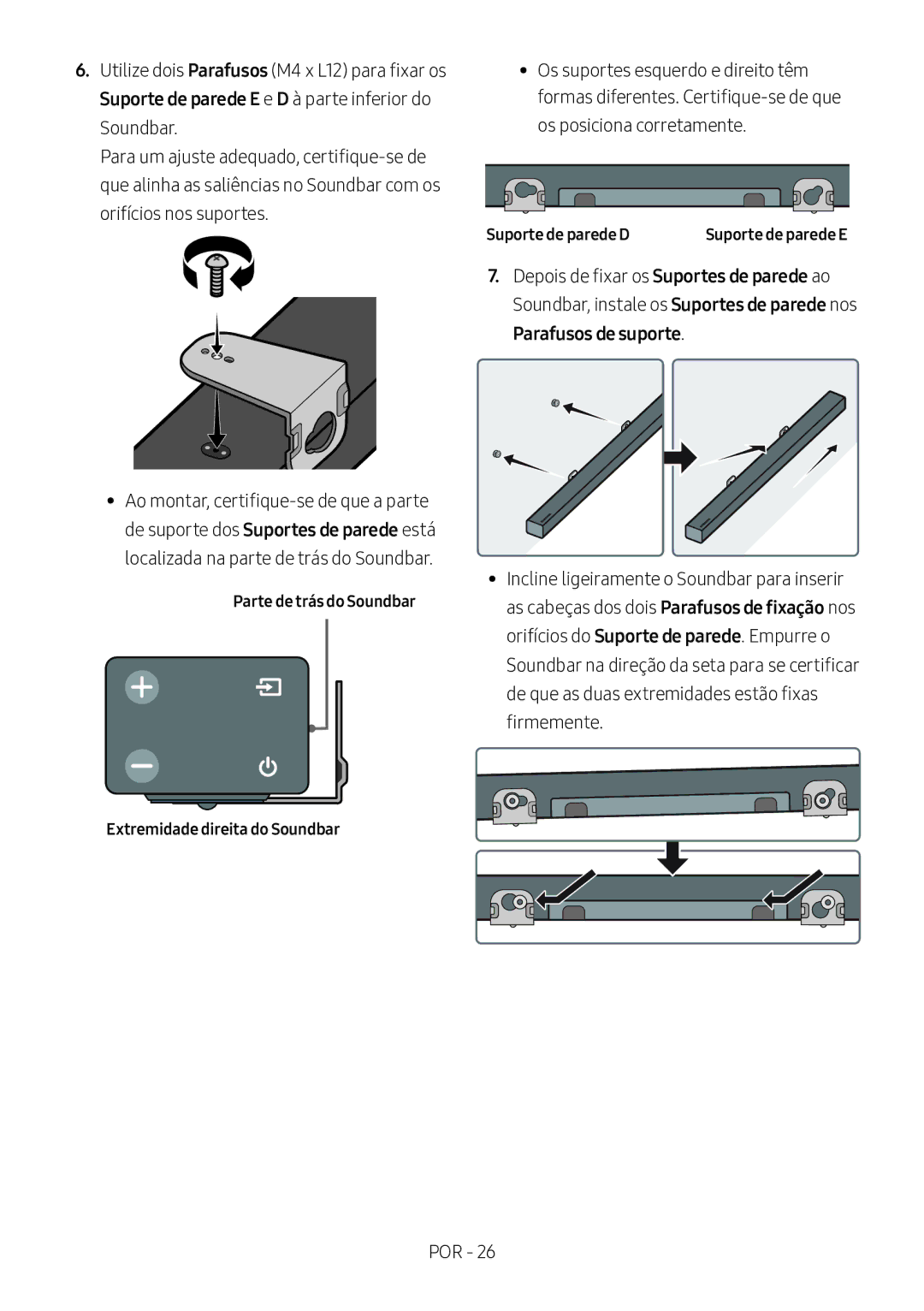 Samsung HW-M360/EN Parafusos de suporte, Parte de trás do Soundbar, Suporte de parede D, Extremidade direita do Soundbar 