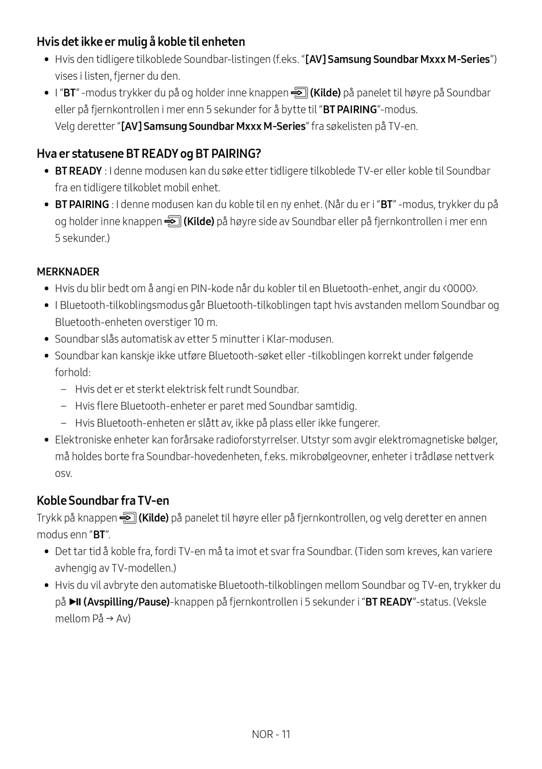 Samsung HW-M369/XE manual Hvis det ikke er mulig å koble til enheten, Hva er statusene BT Ready og BT PAIRING? 