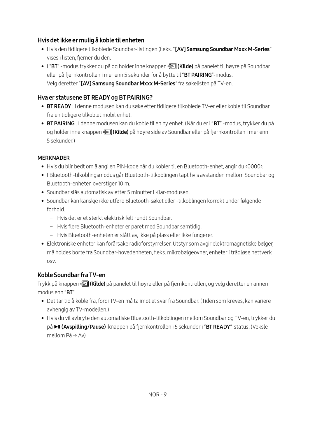 Samsung HW-M369/XE manual Hvis det ikke er mulig å koble til enheten, Hva er statusene BT Ready og BT PAIRING? 