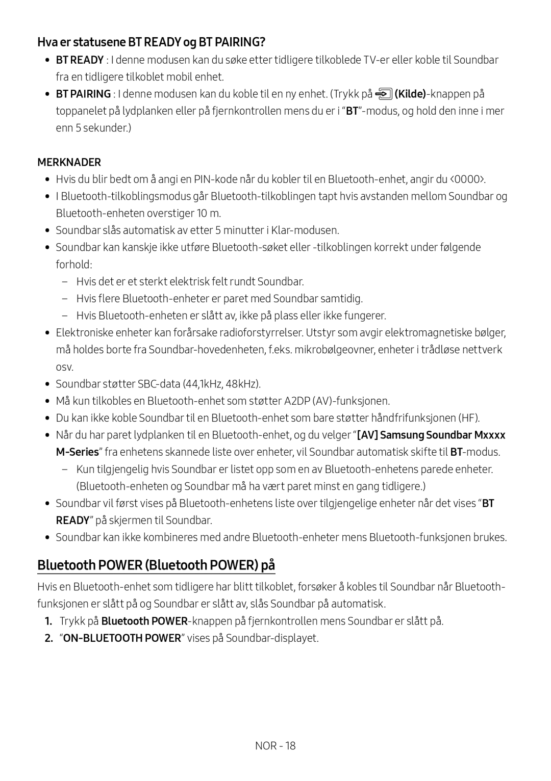 Samsung HW-M4501/EN, HW-M4500/ZG, HW-M4500/EN Bluetooth Power Bluetooth Power på, Hva er statusene BT Ready og BT PAIRING? 