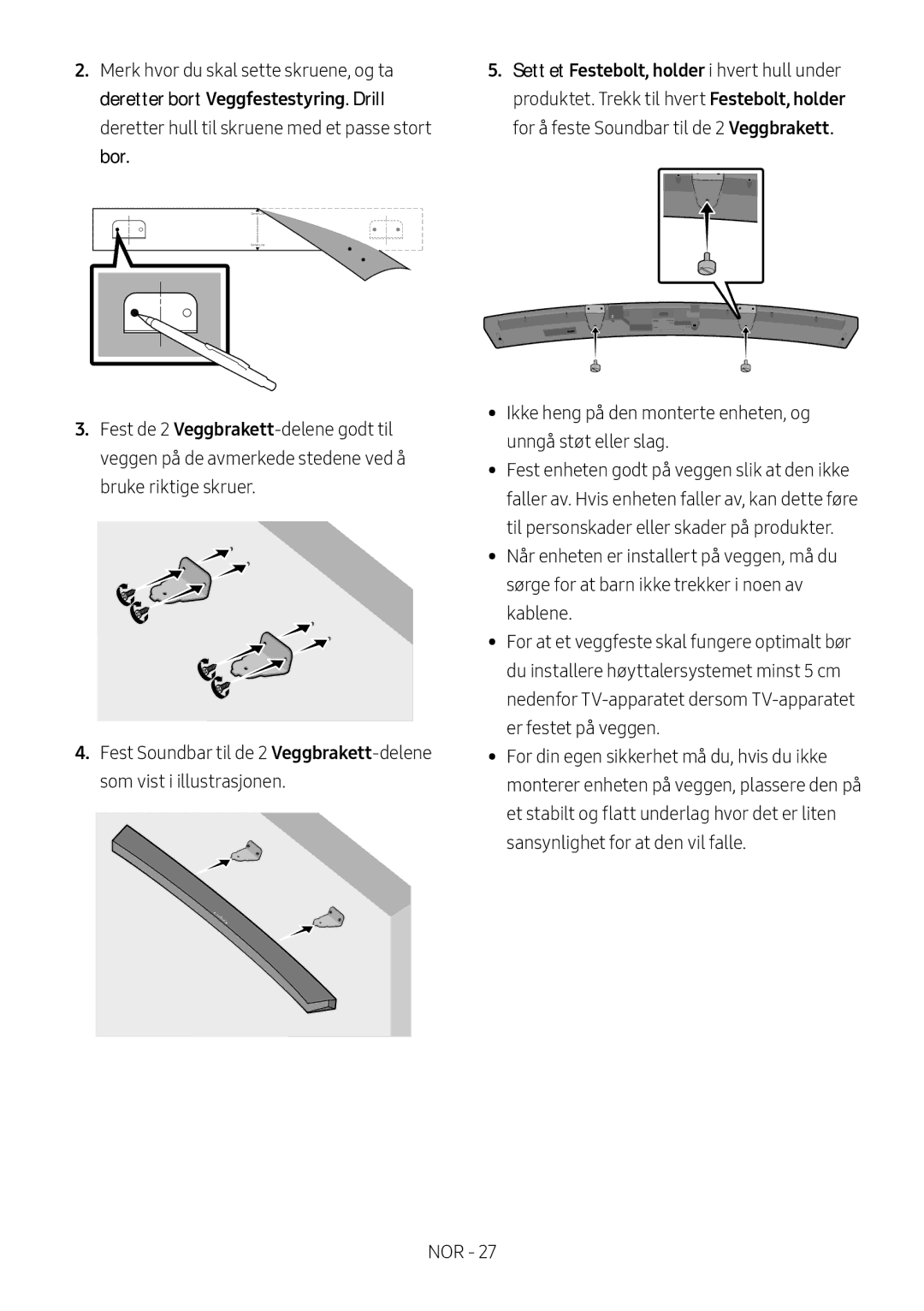 Samsung HW-M4510/XE, HW-M4500/ZG, HW-M4500/EN, HW-M4500/ZF manual Ikke heng på den monterte enheten, og unngå støt eller slag 