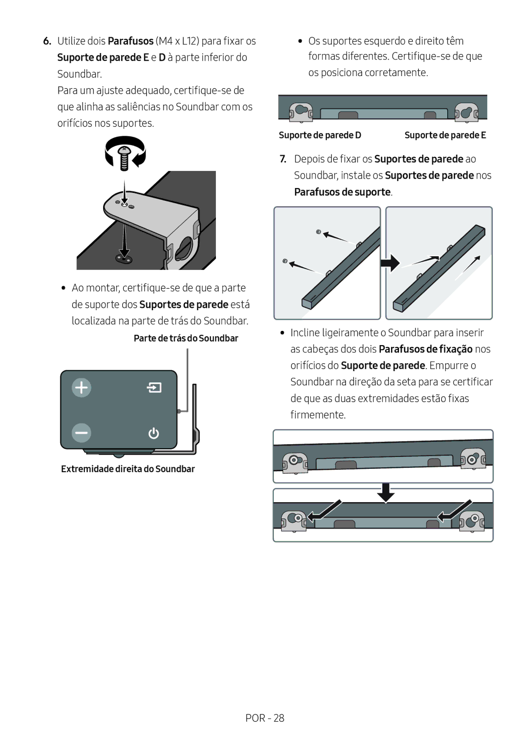 Samsung HW-M460/XE Parafusos de suporte, Parte de trás do Soundbar Extremidade direita do Soundbar, Suporte de parede D 