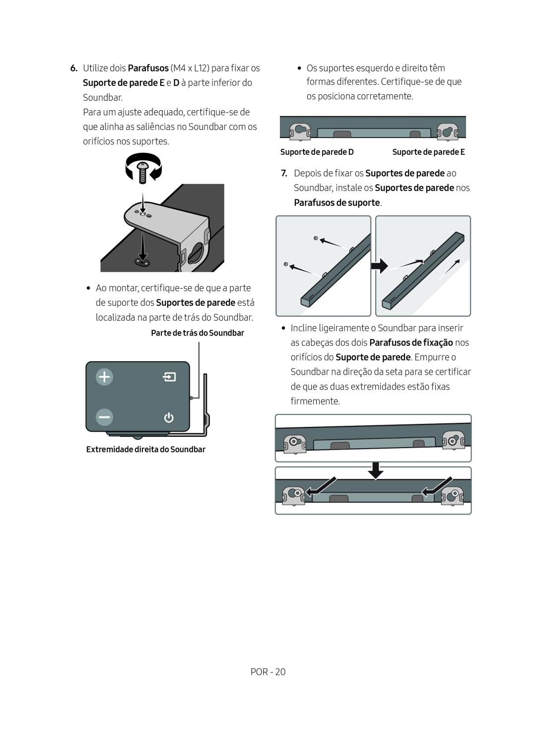 Samsung HW-M450/EN Parafusos de suporte, Parte de trás do Soundbar Extremidade direita do Soundbar, Suporte de parede D 