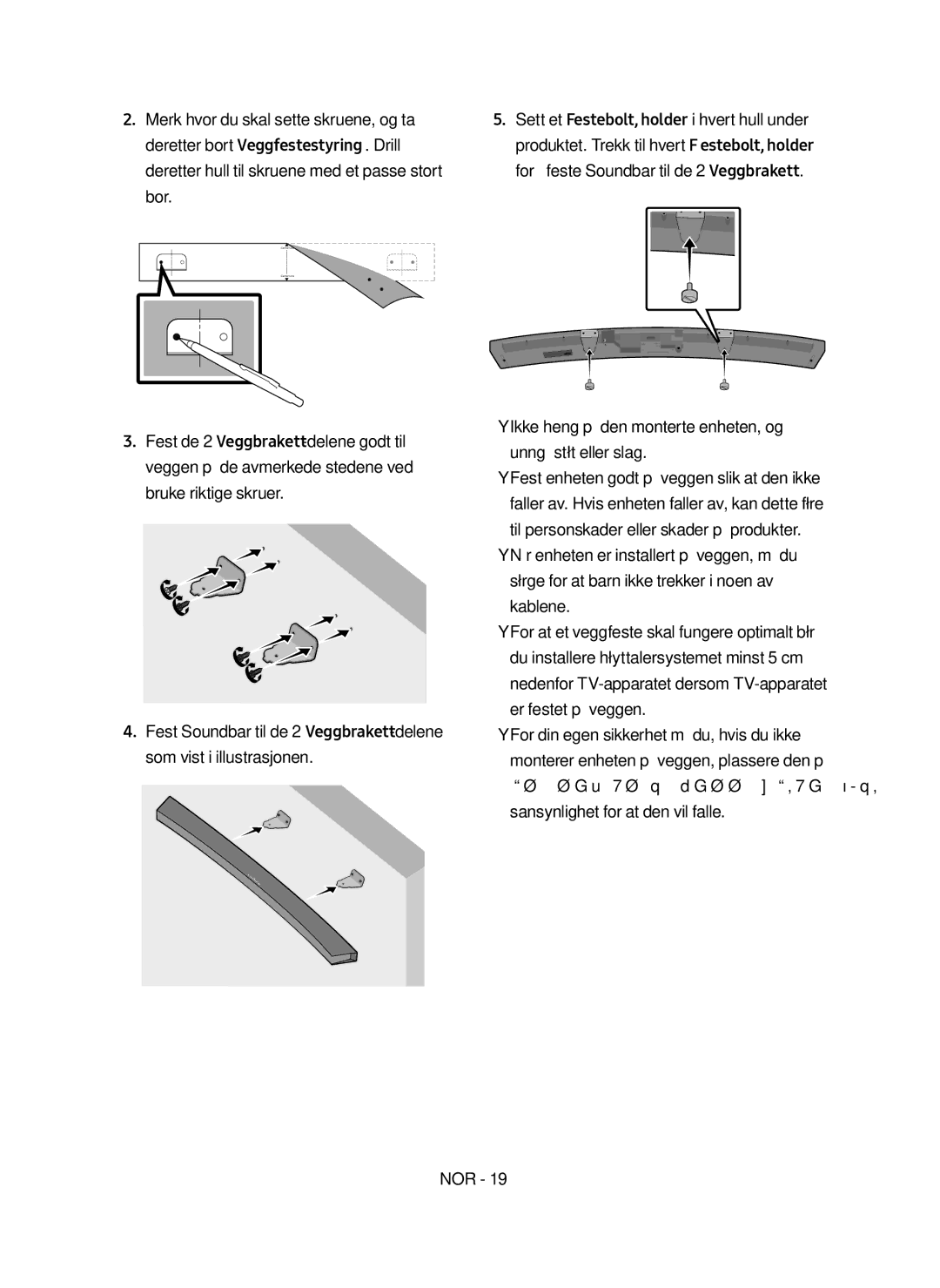 Samsung HW-M4510/XE manual Ikke heng på den monterte enheten, og unngå støt eller slag 