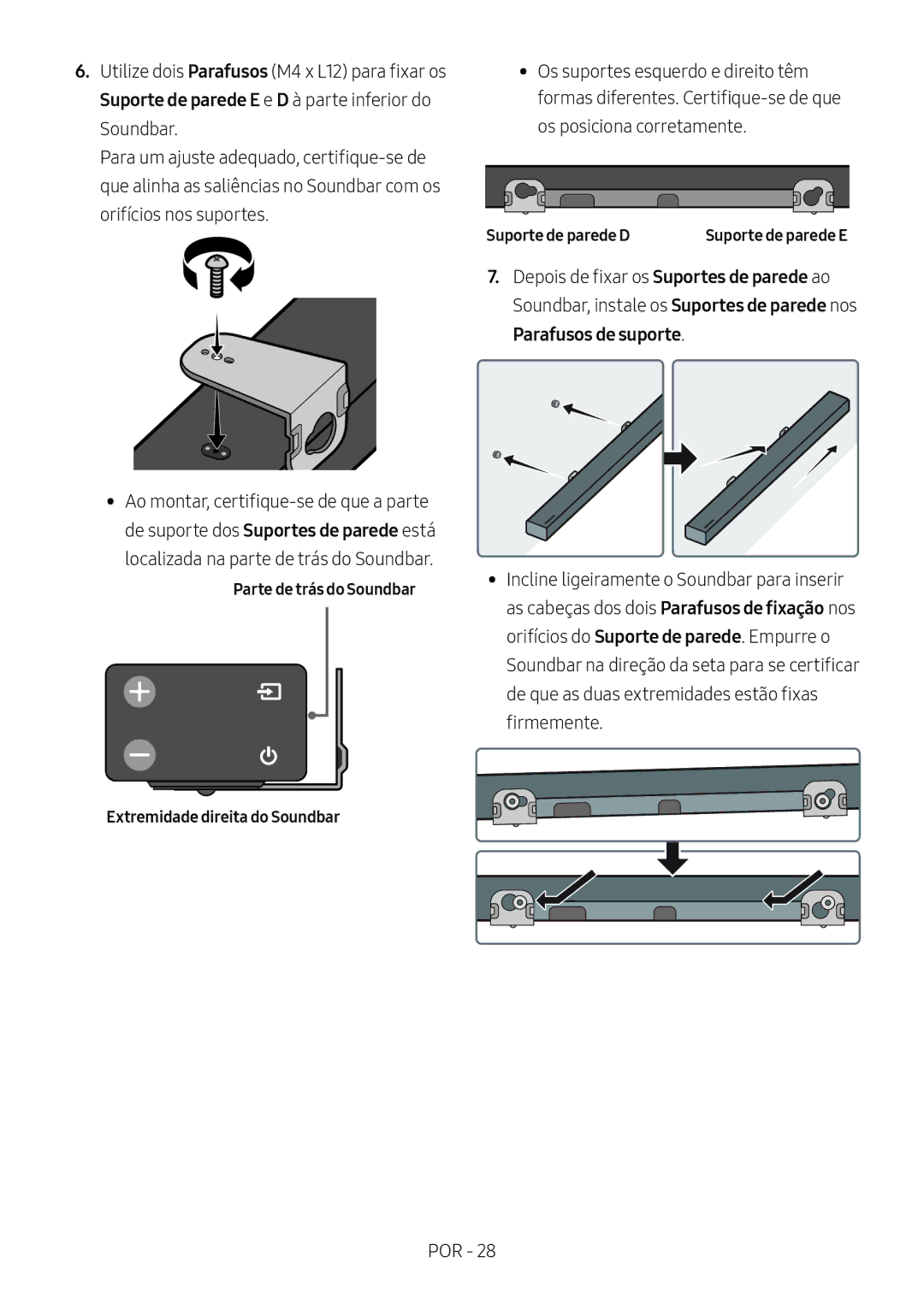 Samsung HW-M560/XE Parafusos de suporte, Parte de trás do Soundbar Extremidade direita do Soundbar, Suporte de parede D 