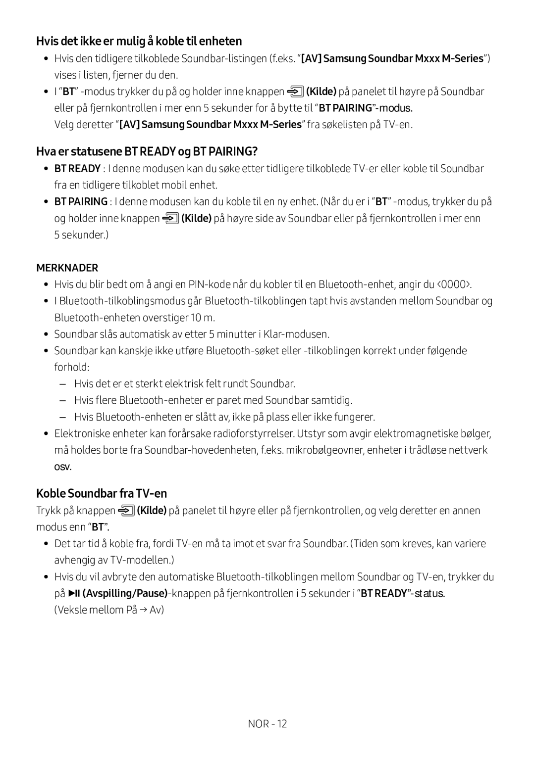 Samsung HW-M550/ZF, HW-M550/EN manual Hvis det ikke er mulig å koble til enheten, Hva er statusene BT Ready og BT PAIRING? 