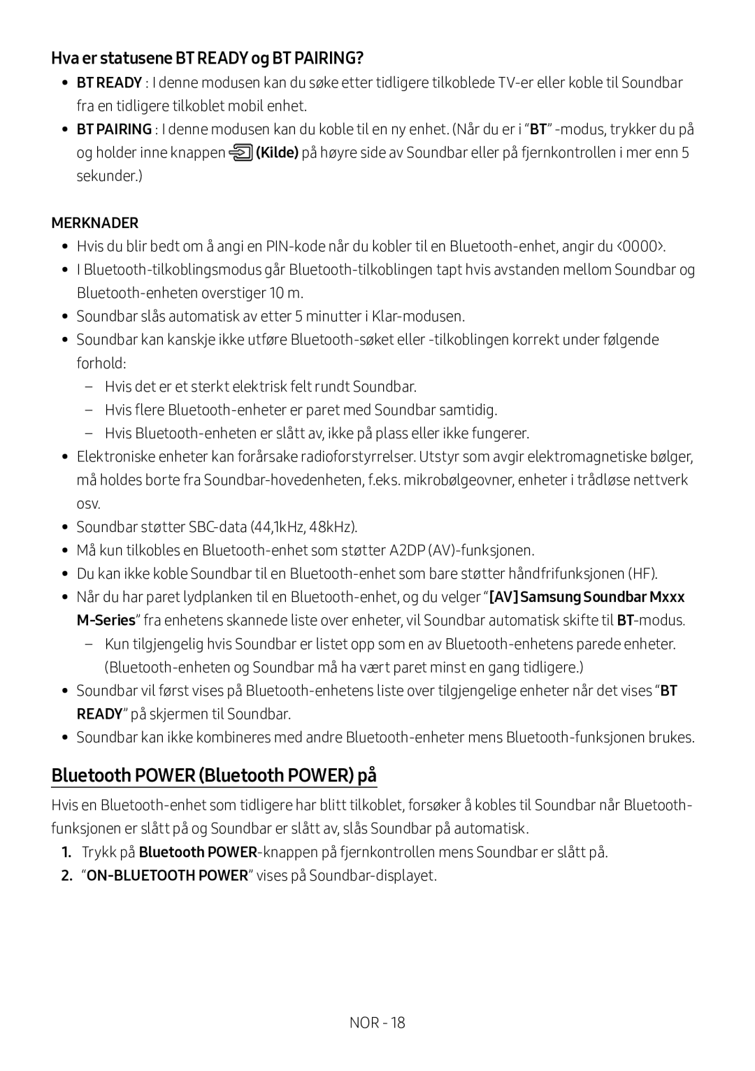 Samsung HW-M550/ZF, HW-M550/EN, HW-M560/XE Bluetooth Power Bluetooth Power på, Hva er statusene BT Ready og BT PAIRING? 