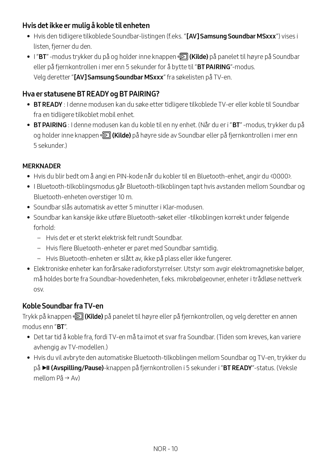 Samsung HW-MS560/XE manual Hvis det ikke er mulig å koble til enheten, Hva er statusene BT Ready og BT PAIRING? 