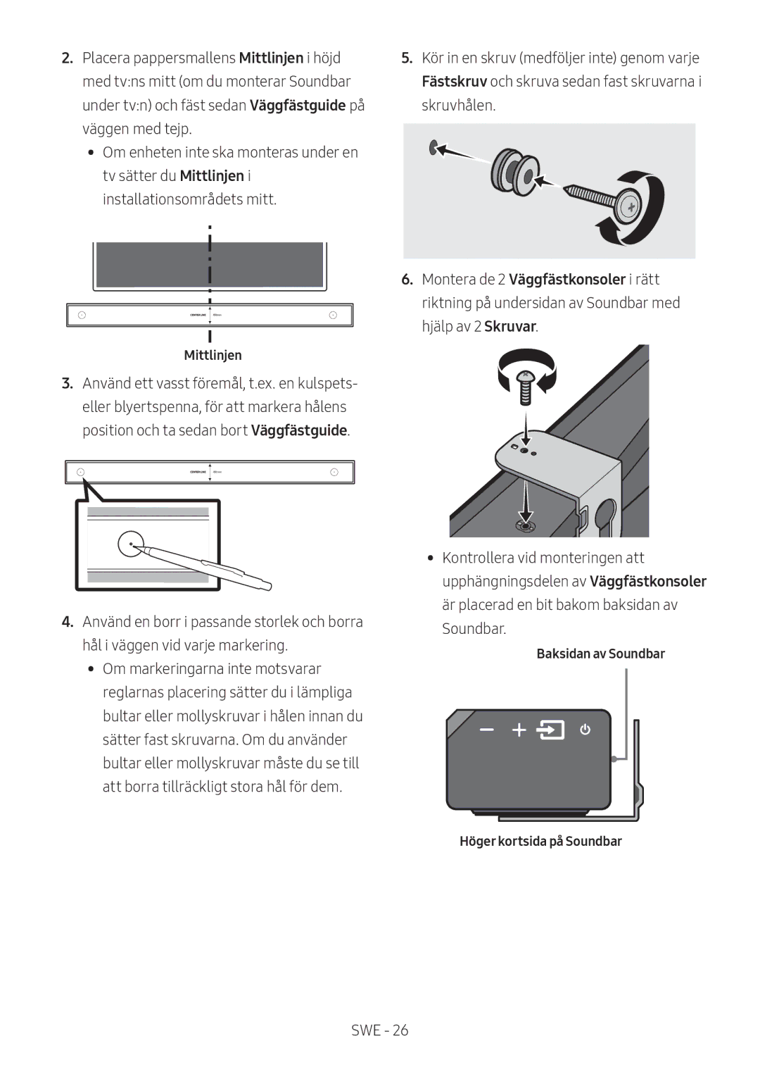 Samsung HW-MS6510/XE, HW-MS6501/EN, HW-MS6500/ZG, HW-MS6500/EN Mittlinjen, Baksidan av Soundbar Höger kortsida på Soundbar 