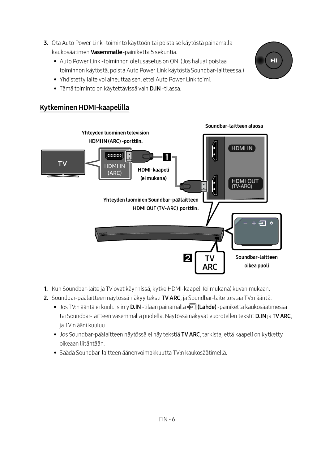 Samsung HW-MS6510/XE, HW-MS6511/XE manual Kytkeminen HDMI-kaapelilla, Yhteyden luominen television Hdmi in ARC -porttiin 