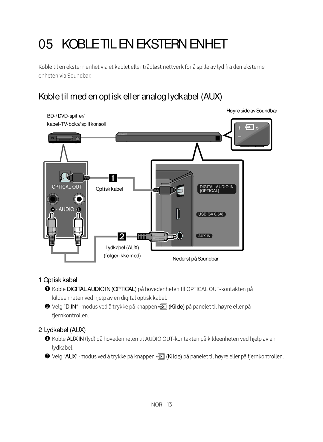 Samsung HW-N460/XE manual Koble TIL EN Ekstern Enhet, Koble til med en optisk eller analog lydkabel AUX, Lydkabel AUX 