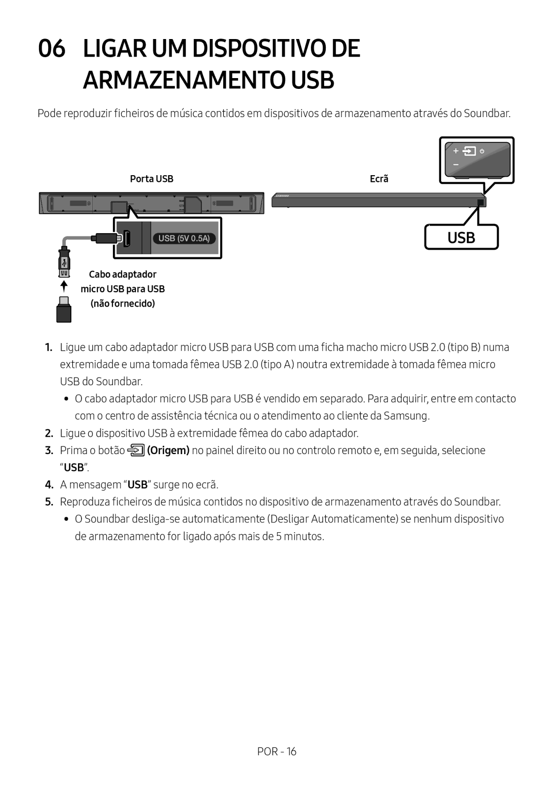 Samsung HW-N650/ZF, HW-N650/ZG Ligar UM Dispositivo DE Armazenamento USB, Cabo adaptador Micro USB para USB Não fornecido 